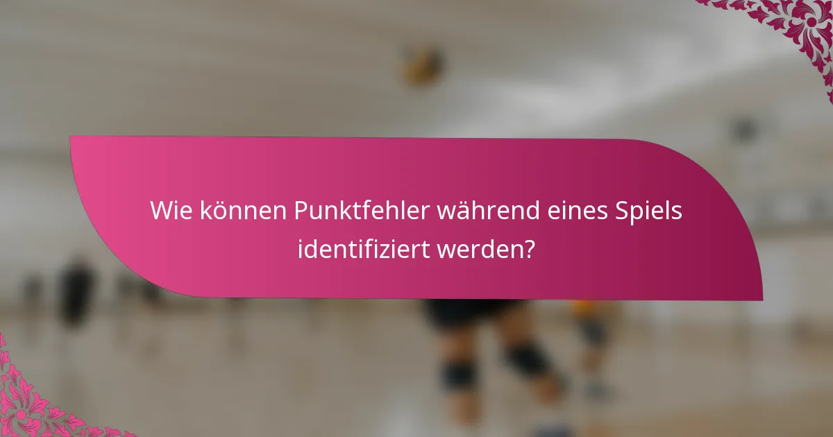 Wie können Punktfehler während eines Spiels identifiziert werden?